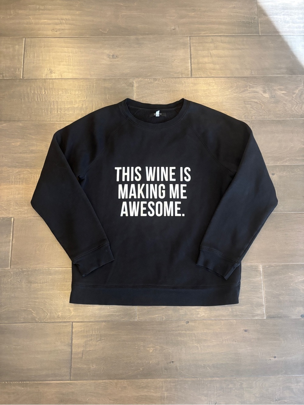 Brunette The Label Black Crewneck Sweatshirt “This Wine is Making me Awesome.”